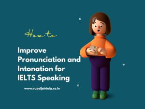 Read more about the article How to Improve Pronunciation and Intonation for IELTS Speaking