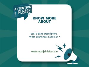 Read more about the article IELTS Band Descriptors: What Examiners Look For?